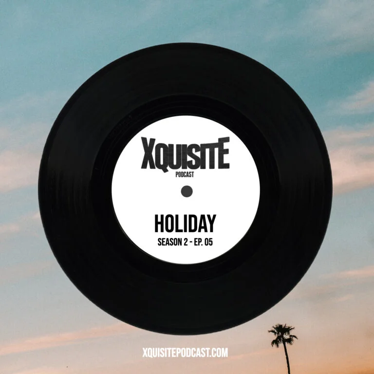 Xquisite Podcast 205 – Holiday