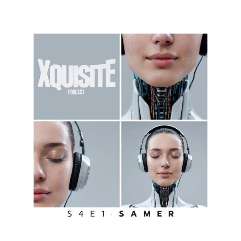 Xquisite Podcast 401 – Samer